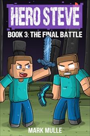 The Final Battle : Hero Steve cover image