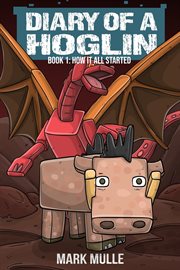 How It All Started : Diary of a Hoglin cover image