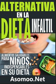 Alternativas en la Dieta Infantil cover image