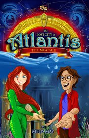 The Lost City of Atlantis : TELL ME A TALE cover image