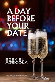 A day before your date : deep preparation & guides cover image