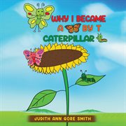 Why I Became a Butterfly by T Caterpillar cover image