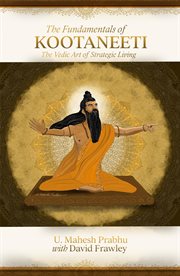 The Fundamentals of Kootaneeti : The Vedic Art of Strategic Living cover image
