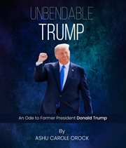 Unbendable Trump cover image