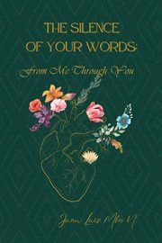 The Silence of your Words : From me Through You cover image