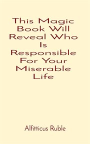 This Magic Book Will Reveal Who Is Responsible for Your Miserable Life cover image