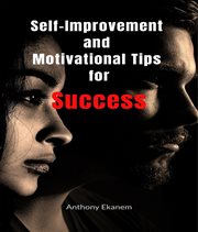 Self-Improvement and Motivational Tips for Success cover image