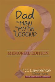 Dad, the Man, the Myth, the Legend cover image