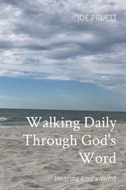 Walking Daily Through God's Word : Hearing God's Word cover image