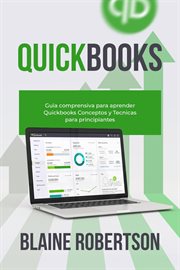 QuickBooks : Guía comprensiva para aprender Quickbooks Conceptos y Técnicas para principiantes cover image