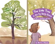 The Little Tree in the Big Family Forest : A Tale of Loneliness and Love cover image