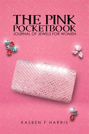 The Pink Pocket Book : Journal of Jewels for Women- Your Personal Album of Growth cover image