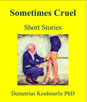 Sometimes Cruel : Short Stories cover image