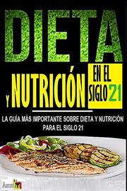 Dieta Y Nutrición en El Siglo 21 cover image