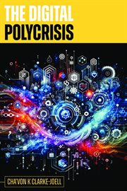The Digital Polycrisis : A Resource & Framework for the Digital World cover image