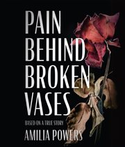 Pain Behind Broken Vases cover image