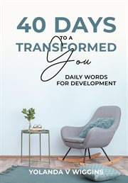 40 Days to a Transformed You : Daily Words for Personal Development Devotional cover image