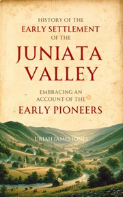 History of the Early Settlement of the Juniata Valley cover image