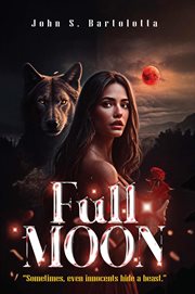 Full MOON : "Sometimes, even innocents hide a beast." cover image