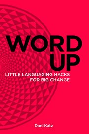 Word Up : Little Languaging Hacks for Big Change cover image
