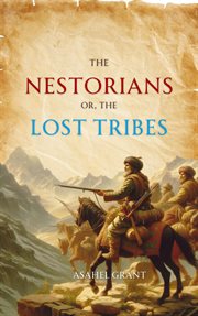 The Nestorians : Or, The Lost Tribes cover image