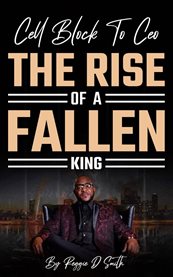 Cell Block to CEO the Rise of a Fallen King cover image