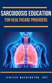 Sarcoidosis Education for Healthcare Providers cover image