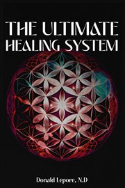 The Ultimate Healing System cover image