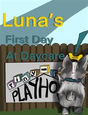 Luna's First Day at Daycare cover image