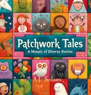 Patchwork Tales : A Mosiac of Diverse Stories cover image