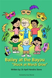 Bailey at the Bayou "Stuck at Mardi Gras" cover image