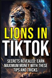 Lions on TikTok Secrets Revealed : Earn maximum money with these tips and tricks cover image