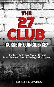 The 27 Club : Curse or Coincidence? cover image