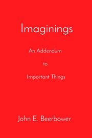 Imaginings : An Addendum to Important Things cover image