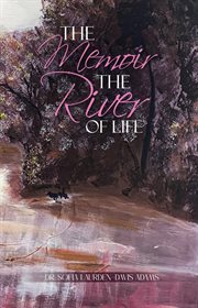 The Memoir the River of Life cover image