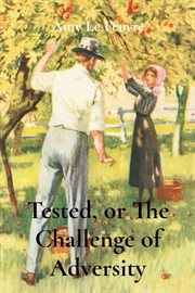 Tested, or the Challenge of Adversity cover image