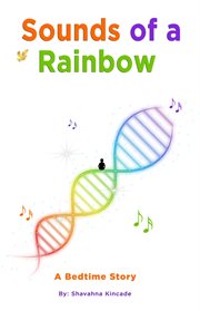 Sounds of a Rainbow : A Bedtime Story cover image