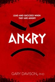 Lead and Succeed When They are Angry cover image