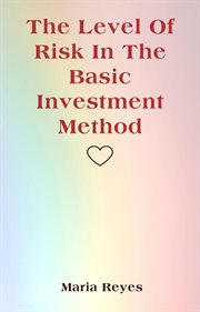 The Level of Risk in the Basic Investment Method cover image