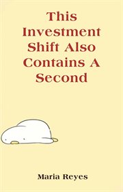 This Investment Shift Also Contains a Second cover image