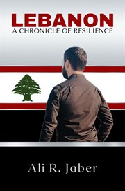 Lebanon : A Chronicle of Resilience cover image