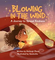 Blowing in the Wind : A Journey To Spread Kindness cover image
