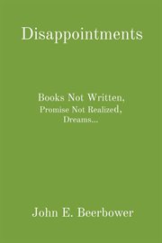 Disappointments : Books Not Written, Promise Not Realized, Dreams cover image