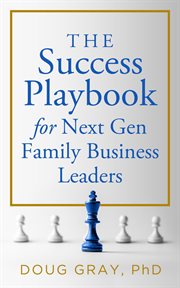 The Success Playbook for Next Gen Family Business Leaders Book #1 in the Next Gen Family Business Le cover image