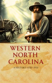 Western North Carolina : A History From 1730 to 1913. a history from 1730 to 1913 cover image