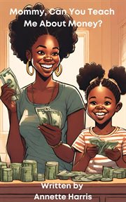 Mommy, Can You Teach Me About Money? : Mommy, Can You Teach Me? cover image