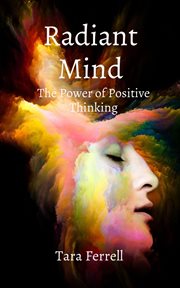 Radiant Mind : The Power of Positive Thinking cover image