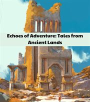 Echoes of Adventure : Tales from Ancient Lands cover image