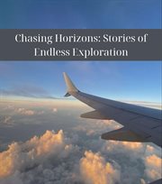 Chasing Horizons : Stories of Endless Exploration cover image