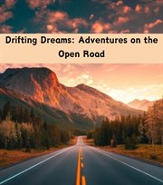 Drifting Dreams : Adventures on the Open Road cover image
